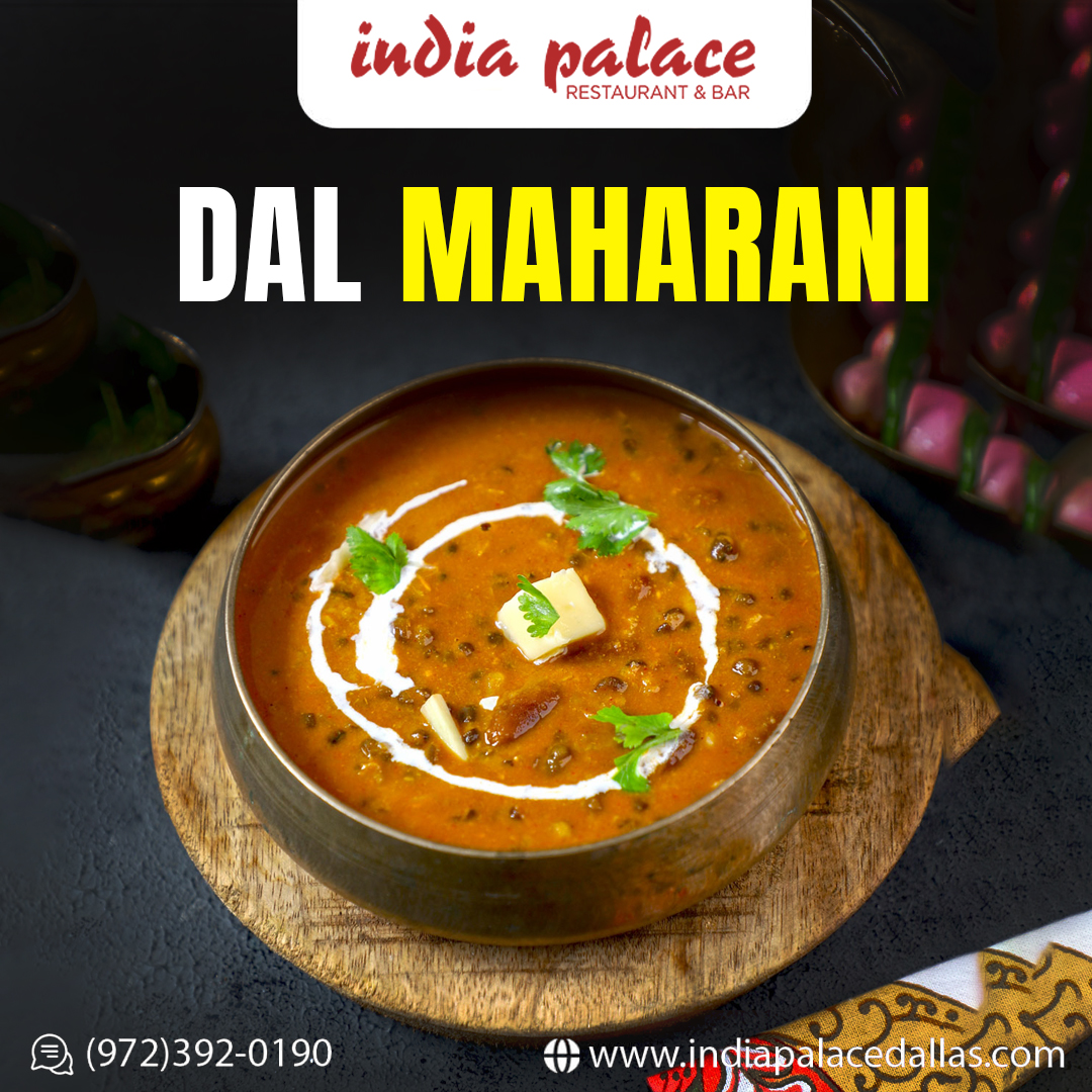 Experience Authentic Indian Flavors Of Dal Maharani At India Palace